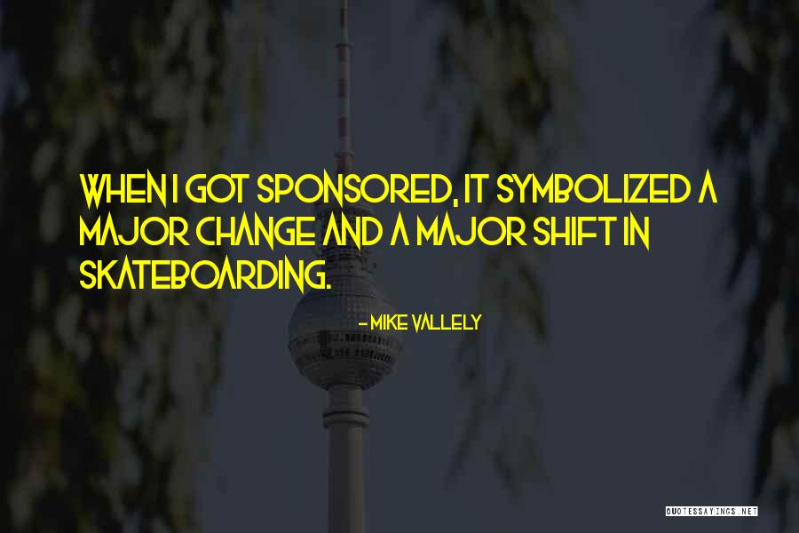 Sponsored Quotes By Mike Vallely Sponsored Quotes By Mike Vallely