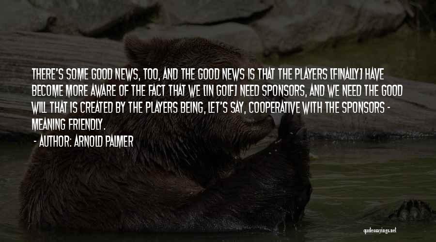 Sponsors Quotes By Arnold Palmer