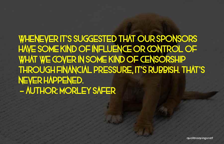 Sponsors Quotes By Morley Safer