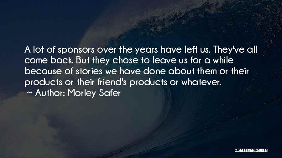 Sponsors Quotes By Morley Safer