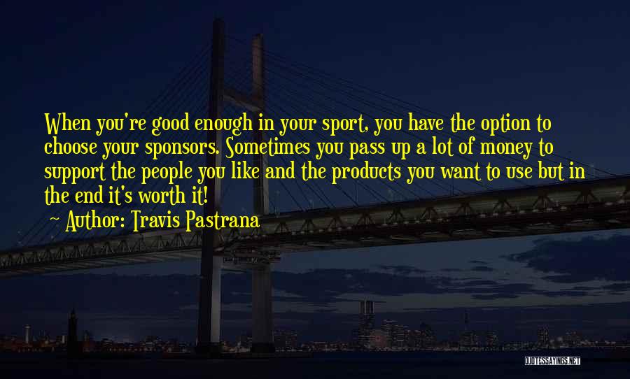 Sponsors Quotes By Travis Pastrana