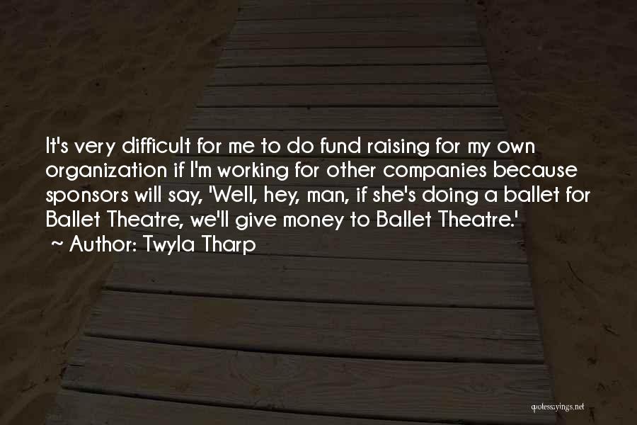 Sponsors Quotes By Twyla Tharp