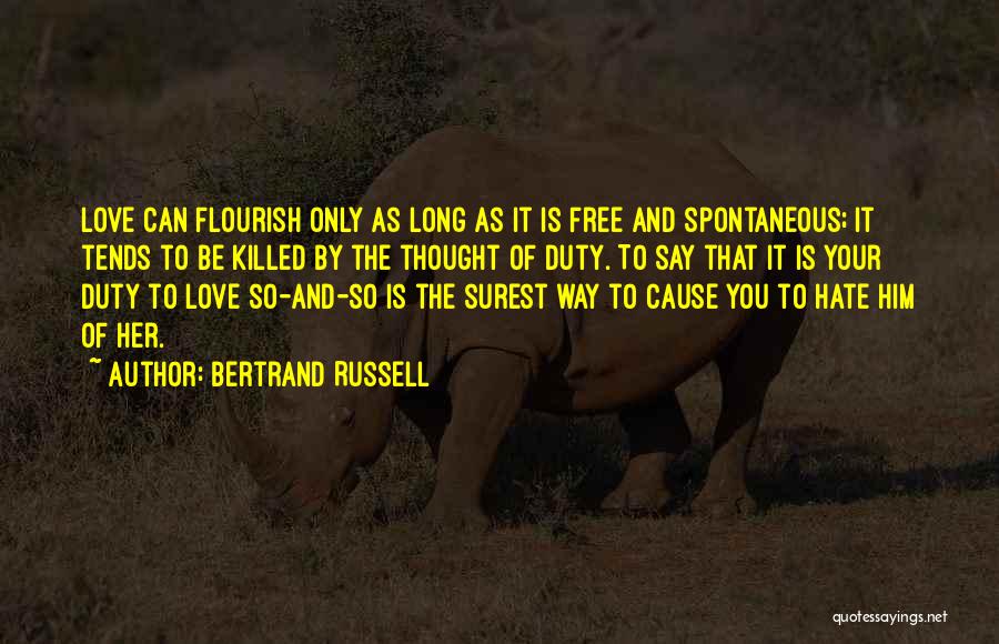 Spontaneity Love Quotes By Bertrand Russell