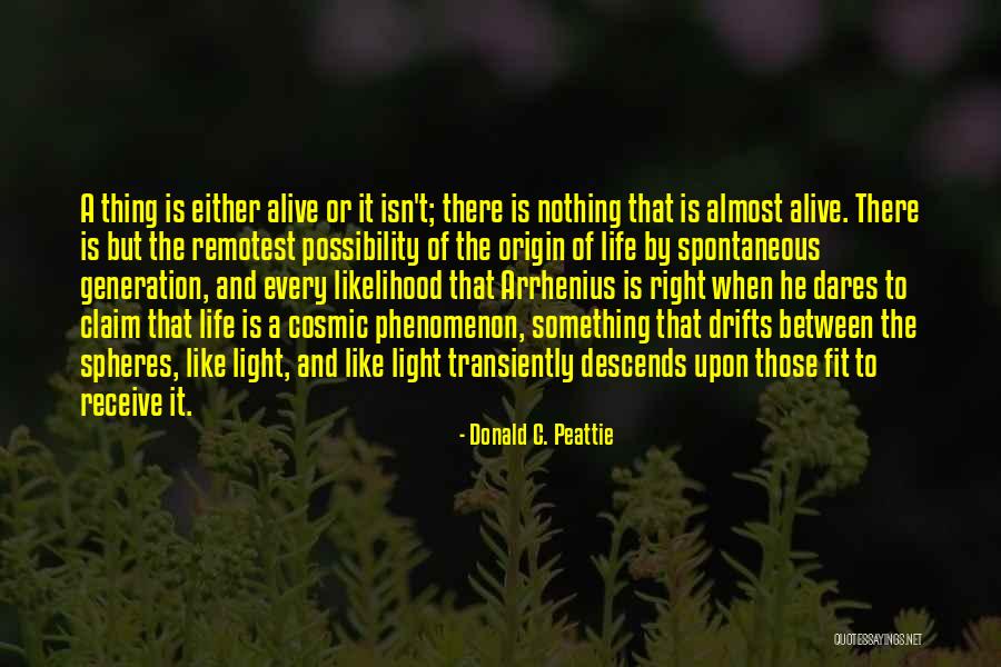 Spontaneous Generation Quotes By Donald C. Peattie Spontaneous Generation Quotes By Donald C. Peattie