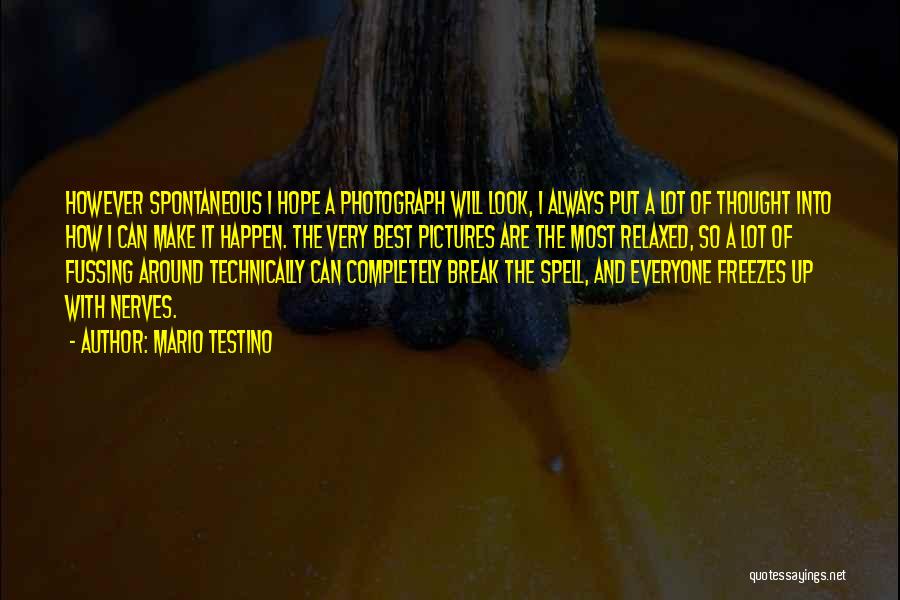Spontaneous Pictures Quotes By Mario Testino