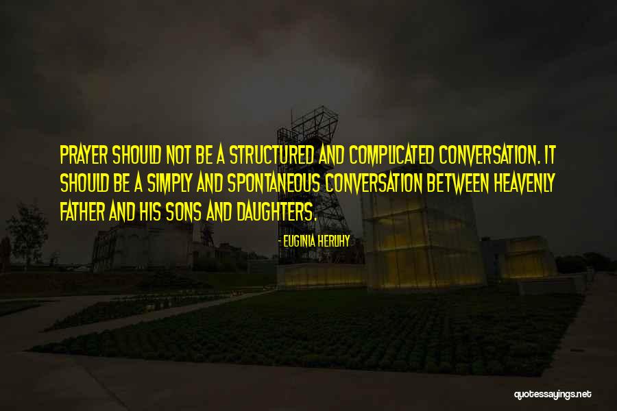 Spontaneous Prayer Quotes By Euginia Herlihy Spontaneous Prayer Quotes By Euginia Herlihy
