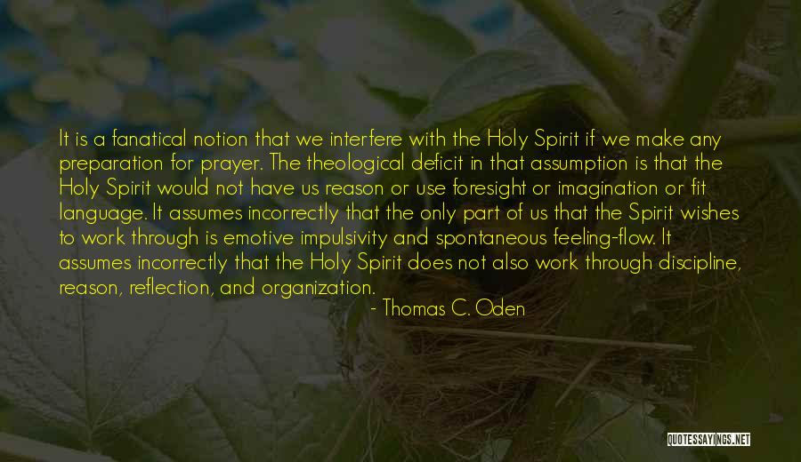 Spontaneous Prayer Quotes By Thomas C. Oden Spontaneous Prayer Quotes By Thomas C. Oden