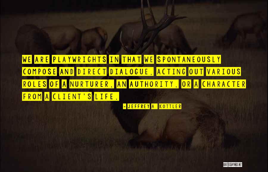 Spontaneously Quotes By Jeffrey A. Kottler Spontaneously Quotes By Jeffrey A. Kottler
