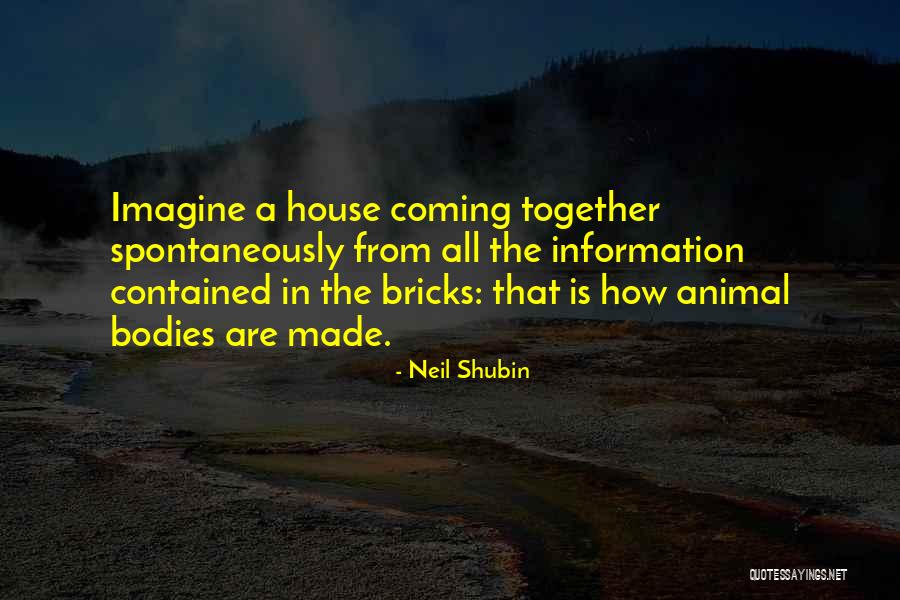 Spontaneously Quotes By Neil Shubin Spontaneously Quotes By Neil Shubin