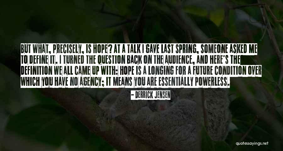 Spontanes Where Did I Go Wrong Quotes By Derrick Jensen Spontanes Where Did I Go Wrong Quotes By Derrick Jensen