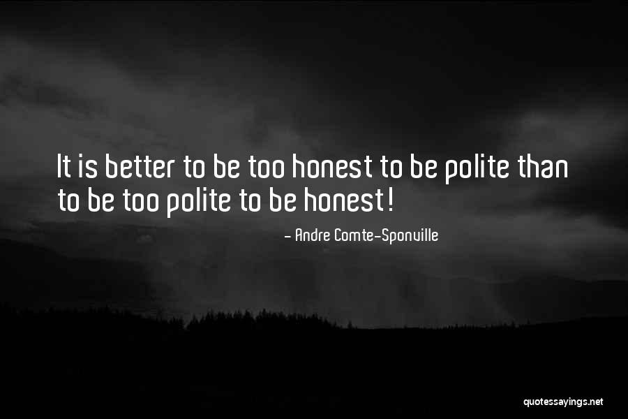 Sponville Comte Quotes By Andre Comte-Sponville Sponville Comte Quotes By Andre Comte-Sponville