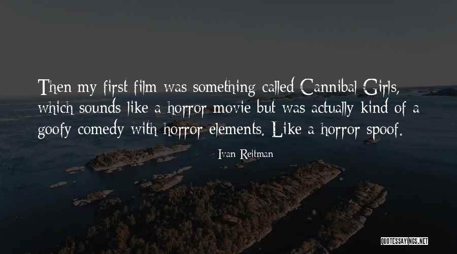 Spoof Movie Quotes By Ivan Reitman Spoof Movie Quotes By Ivan Reitman