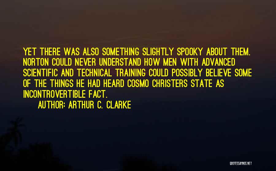 Spooky Things Quotes By Arthur C. Clarke