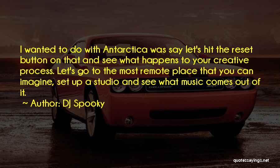 Spooky Things Quotes By DJ Spooky