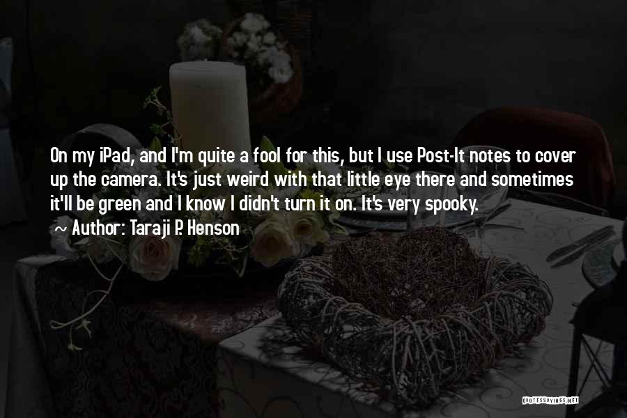 Spooky Things Quotes By Taraji P. Henson