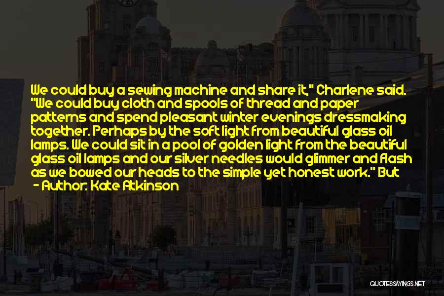 Spools Of Thread Quotes By Kate Atkinson