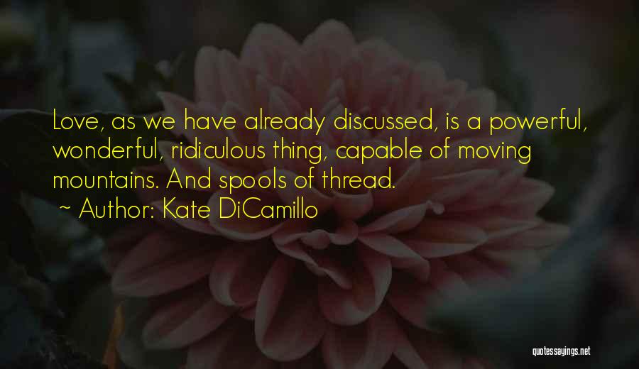 Spools Of Thread Quotes By Kate DiCamillo