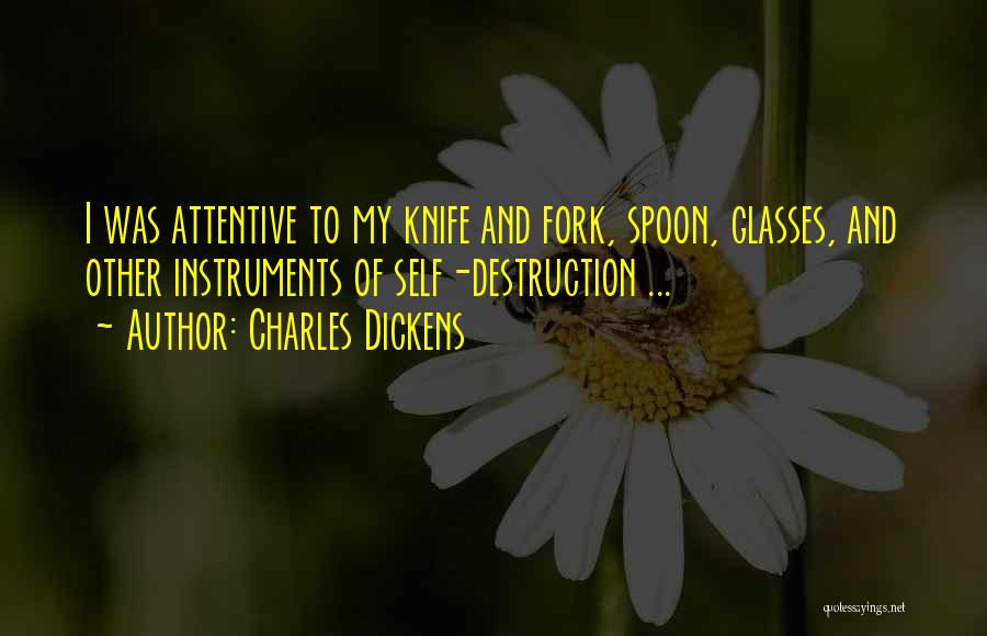 Spoon And Fork Quotes By Charles Dickens