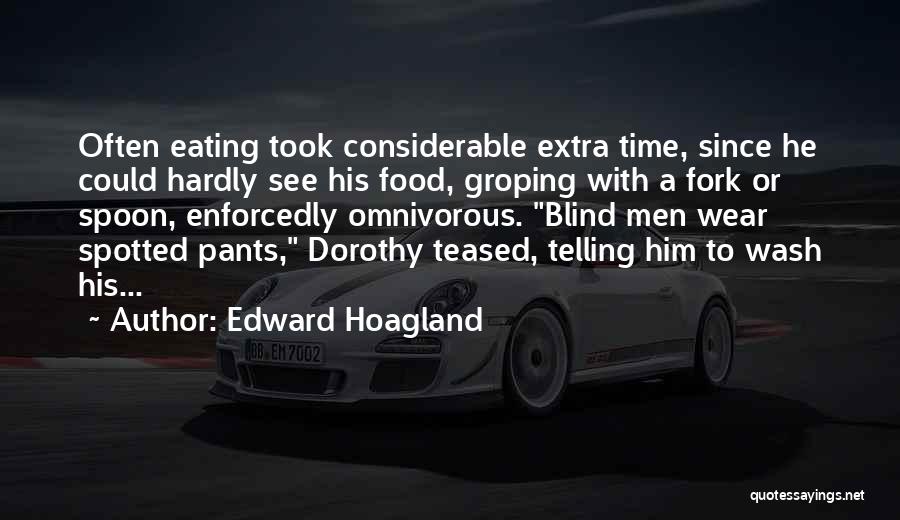 Spoon And Fork Quotes By Edward Hoagland