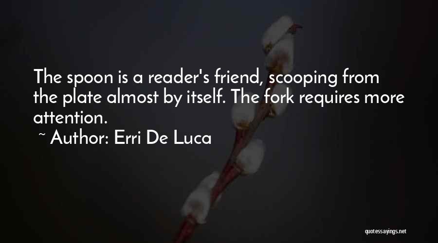 Spoon And Fork Quotes By Erri De Luca