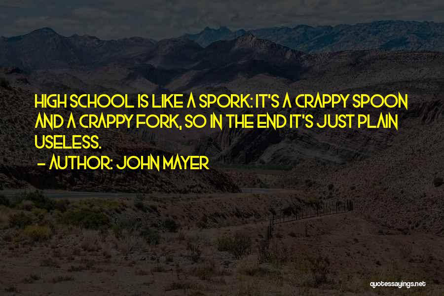 Spoon And Fork Quotes By John Mayer