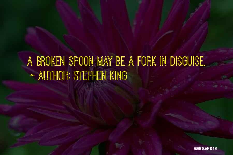 Spoon And Fork Quotes By Stephen King