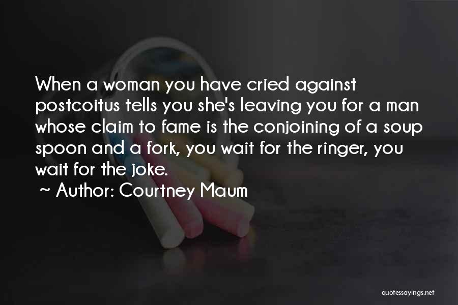 Spoon Fork Quotes By Courtney Maum