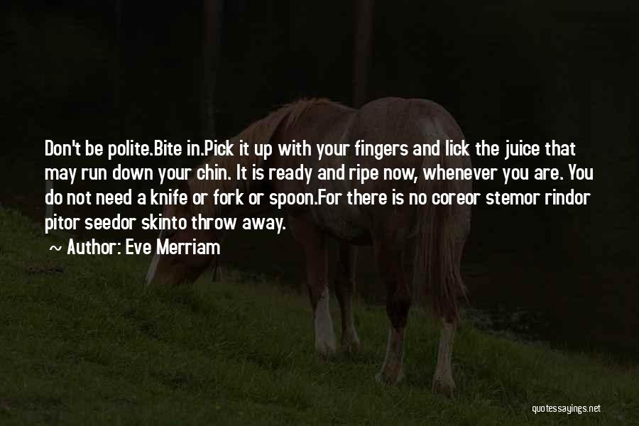 Spoon Fork Quotes By Eve Merriam