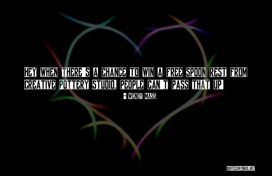 Spoon Rest Quotes By Wendy Mass Spoon Rest Quotes By Wendy Mass