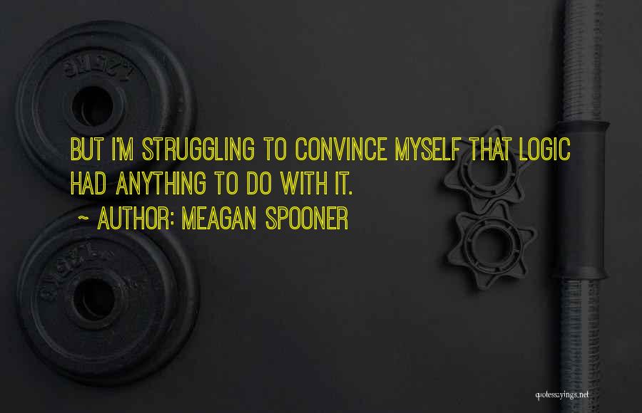 Spooner Quotes By Meagan Spooner