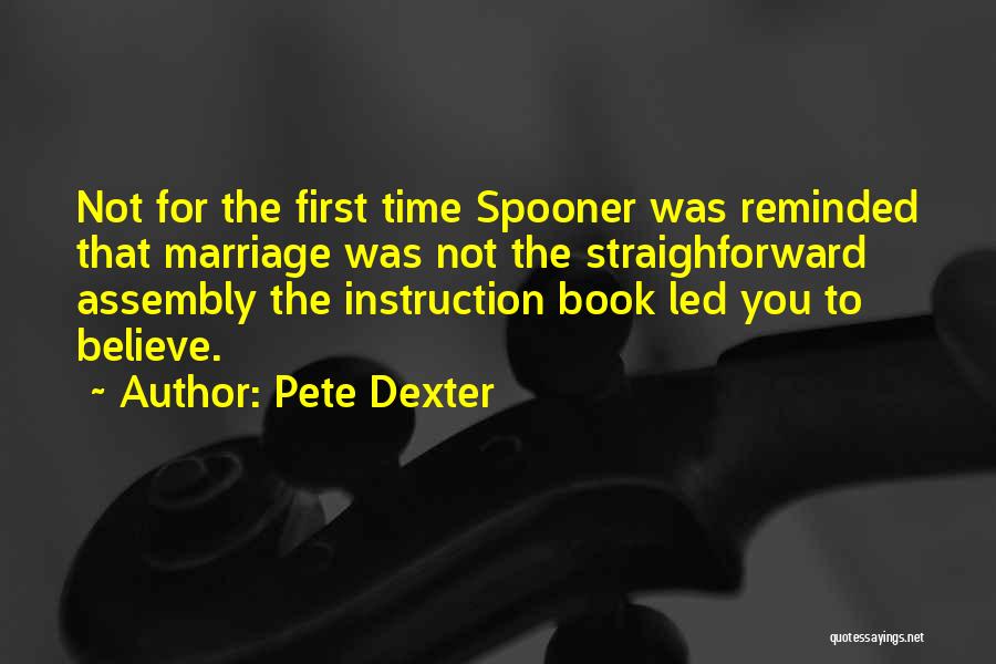 Spooner Quotes By Pete Dexter