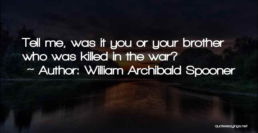 Spooner Quotes By William Archibald Spooner