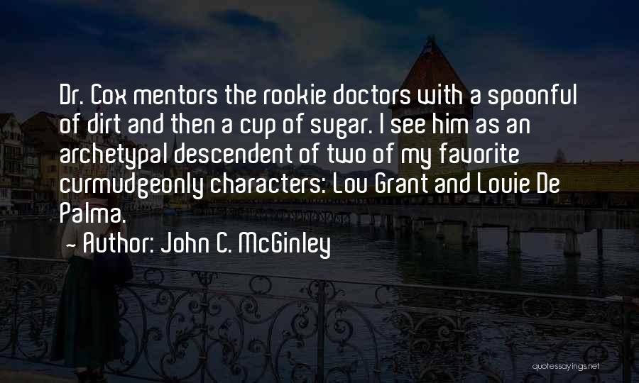 Spoonful Of Sugar Quotes By John C. McGinley