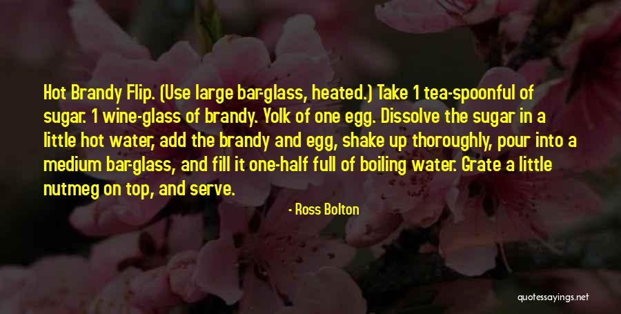 Spoonful Of Sugar Quotes By Ross Bolton