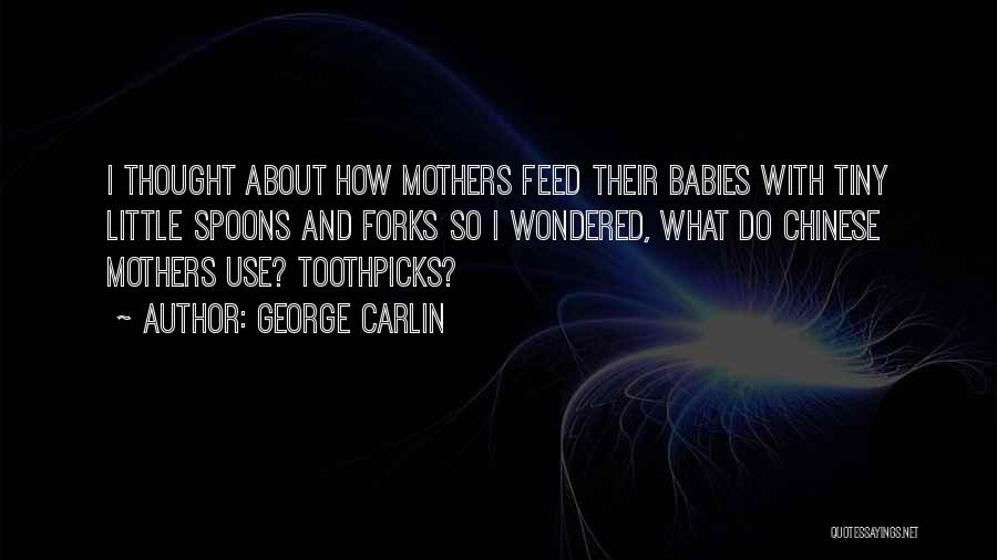 Spoons And Forks Quotes By George Carlin