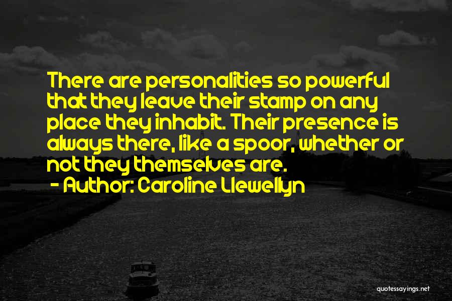 Spoor Quotes By Caroline Llewellyn