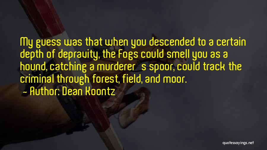 Spoor Quotes By Dean Koontz