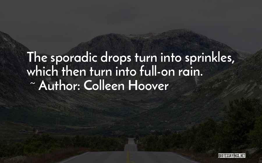 Sporadic Quotes By Colleen Hoover
