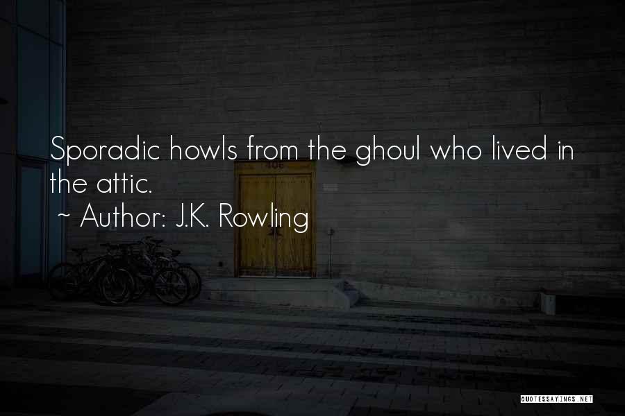 Sporadic Quotes By J.K. Rowling