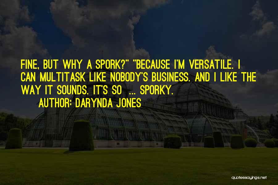 Spork Quotes By Darynda Jones