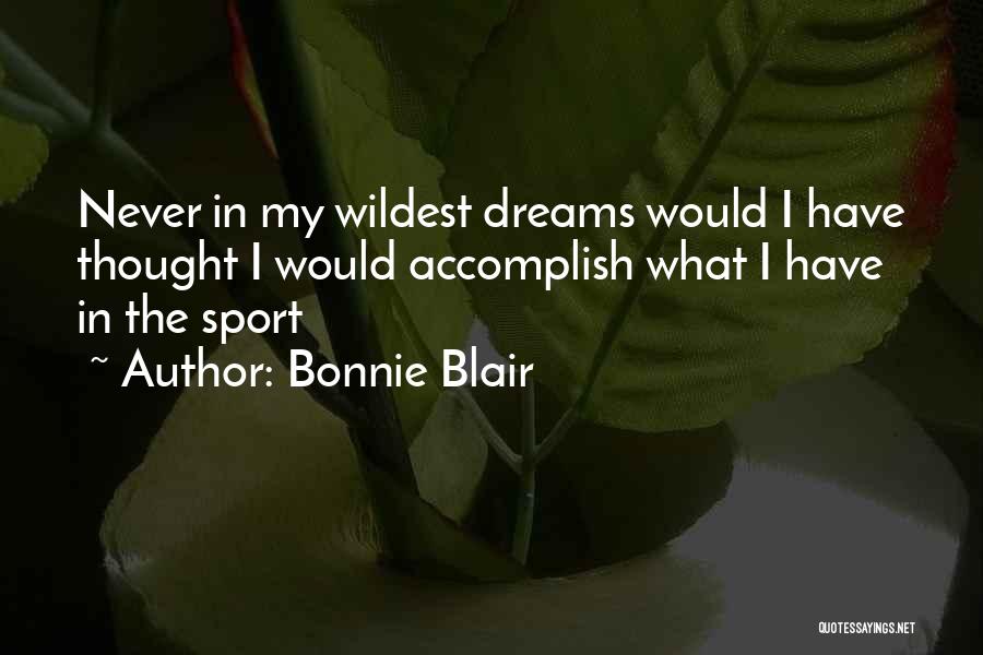 Sport Dreams Quotes By Bonnie Blair