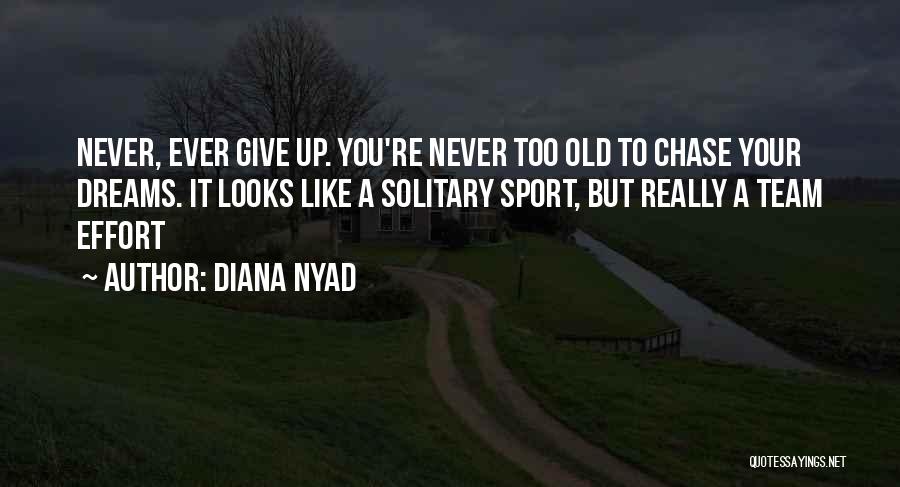 Sport Dreams Quotes By Diana Nyad