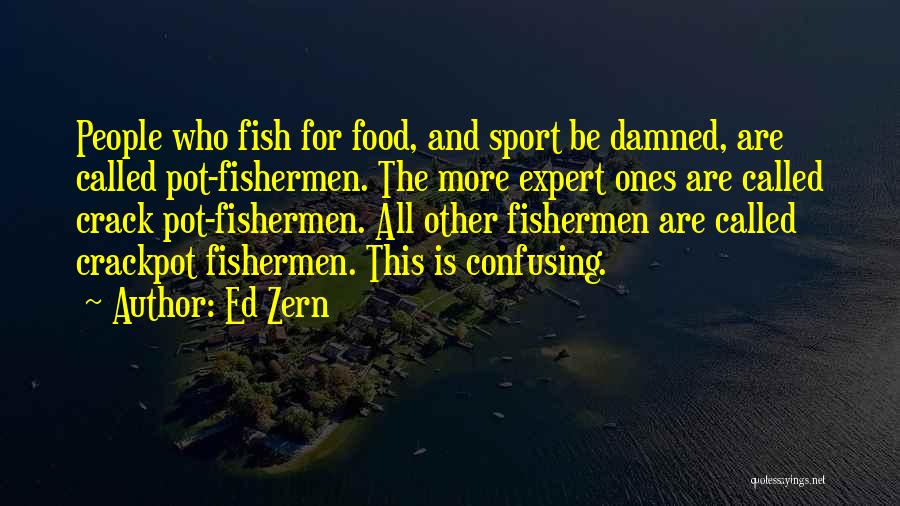 Sport Fishing Quotes By Ed Zern