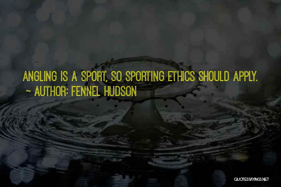 Sport Fishing Quotes By Fennel Hudson