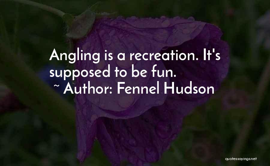 Sport Fishing Quotes By Fennel Hudson