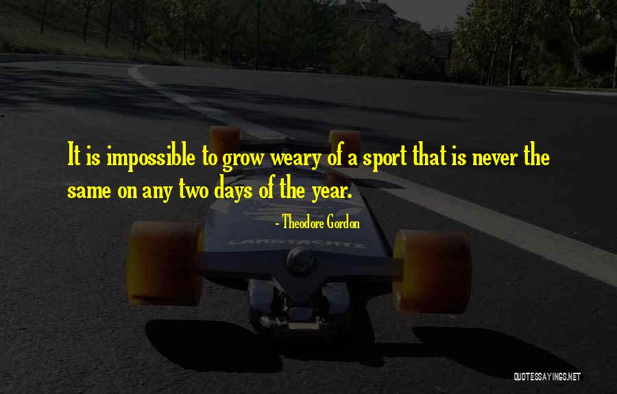 Sport Fishing Quotes By Theodore Gordon Sport Fishing Quotes By Theodore Gordon