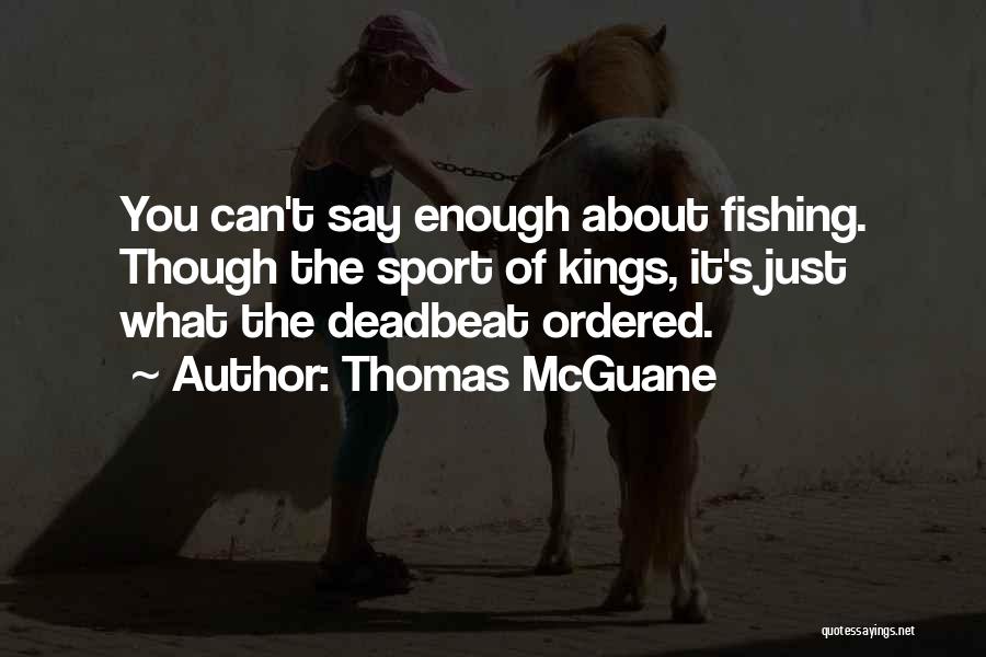 Sport Fishing Quotes By Thomas McGuane