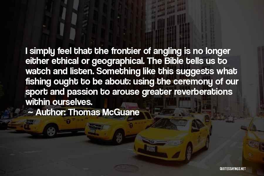 Sport Fishing Quotes By Thomas McGuane Sport Fishing Quotes By Thomas McGuane
