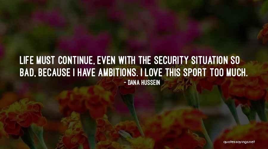 Sport Life Quotes By Dana Hussein Sport Life Quotes By Dana Hussein