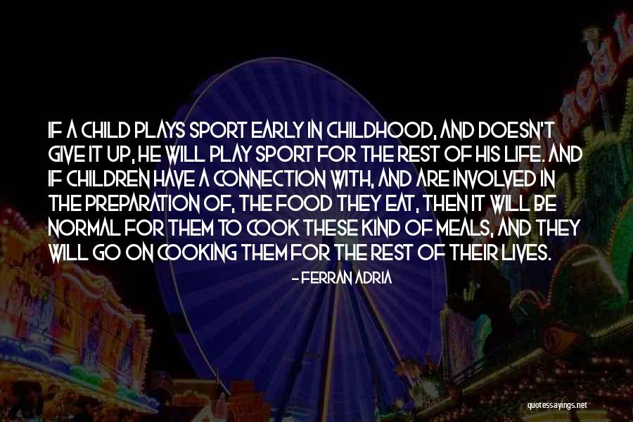 Sport Life Quotes By Ferran Adria Sport Life Quotes By Ferran Adria
